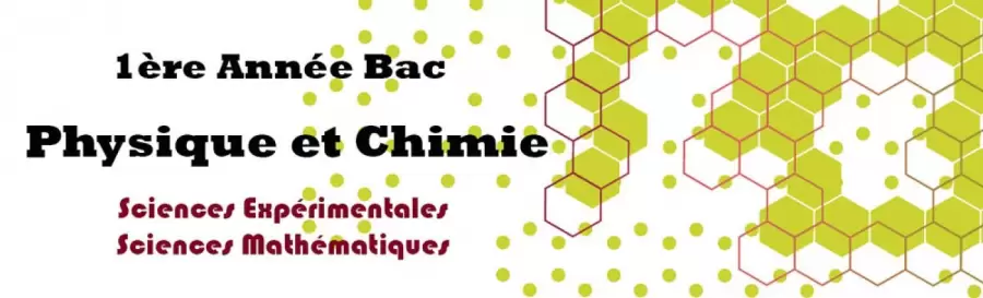 Documents Physique Chimie 1ère Bac Sciences Expérimentales et Sciences Mathématiques